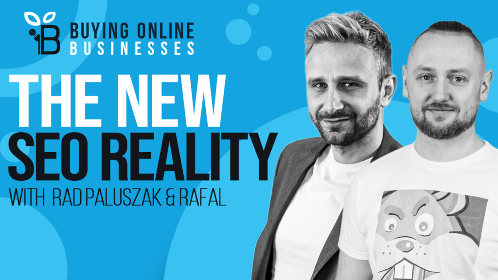 The New SEO Reality On How To Get Real Results For Your Content Website with Raf and Rad