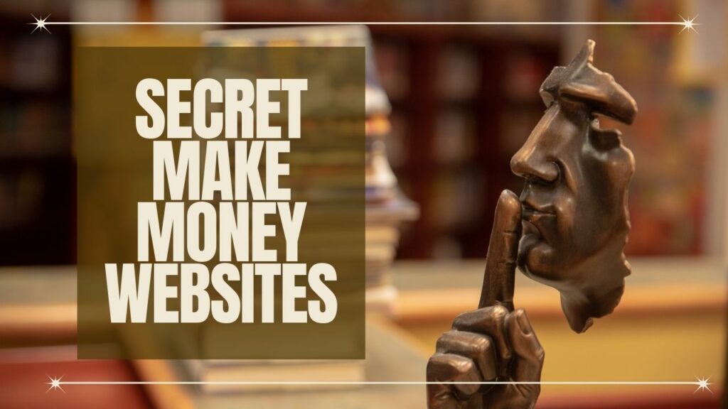 Secret Make Money Websites