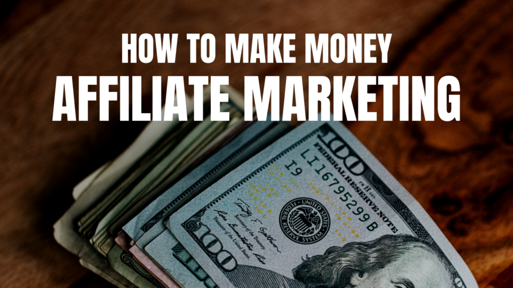 How to make money affiliate marketing